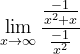 \dpi{120} \lim_{x\rightarrow \infty }\frac{\frac{-1}{x^{2}+x}}{\frac{-1}{x^{2}}}